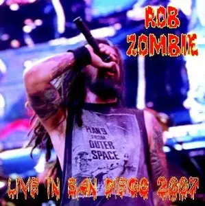 Rob Zombie - Live At San Diego (2007)