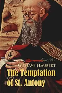 «The Temptation of St. Antony: A Revelation of the Soul» by Gustave Flaubert