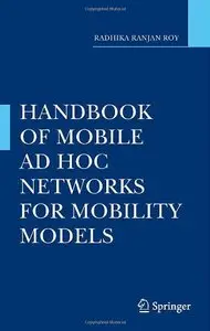 Handbook of Mobile Ad Hoc Networks for Mobility Models (repost)