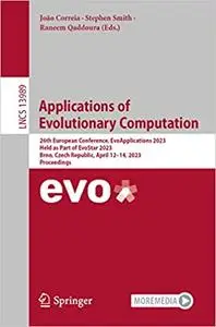 Applications of Evolutionary Computation: 26th European Conference, EvoApplications 2023, Held as Part of EvoStar 2023,