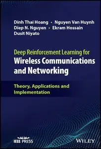 Deep Reinforcement Learning for Wireless Communications and Networking: Theory, Applications and Implementation