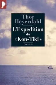 Thor Heyerdahl, "L'expédition du "Kon-Tiki" : Sur un radeau à travers le Pacifique"