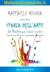 Raffaele Renna - Storia dell'arte dal realismo ai nostri giorni