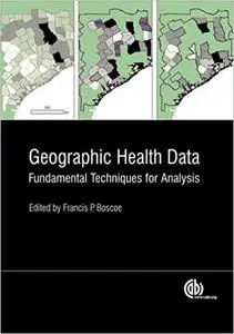 Geographical Health Data: Fundamental Techniques for Analysis (Repost)