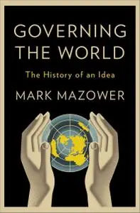 Governing the World: The History of an Idea