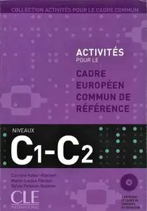 Activités Pour Le Cadre Européen Commun De Référence- Niveaux C1-C2 + 2 CD Audio