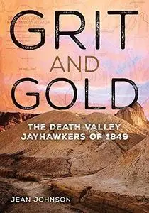 Grit and Gold: The Death Valley Jayhawkers of 1849