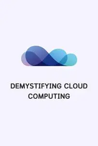 Demystifying Cloud Computing: From Basic to Advanced