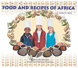 Food and Recipes of Africa (Kids in the Kitchen) (repost)