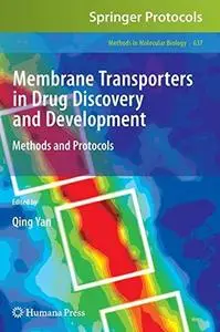 Membrane Transporters in Drug Discovery and Development: Methods and Protocols