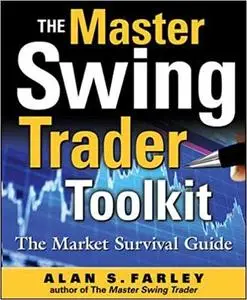 The Master Swing Trader Toolkit: The Market Survival Guide [Repost]