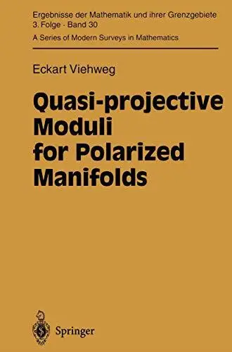 Quasi-projective Moduli for Polarized Manifolds (Ergebnisse der Mathematik und ihrer Grenzgebiete. 3. Folge)
