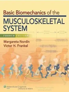 Basic Biomechanics of the Musculoskeletal System (4th edition) [Repost]