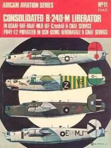 Aircam Aviation Series №11: Consolidated B-24 D-M Liberator Volume 1 (Repost)