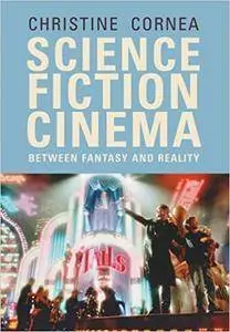 Science Fiction Cinema: Between Fantasy and Reality (Repost)