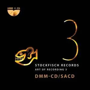 V.A. - Stockfisch Records Art Of Recording Vol.3 (2016) [SACD-R][OF]