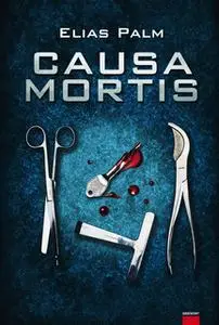 «Causa mortis» by Elias Palm