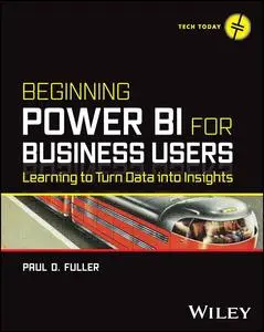 Beginning Power BI for Business Users: Learning to Turn Data into Insights (Tech Today)
