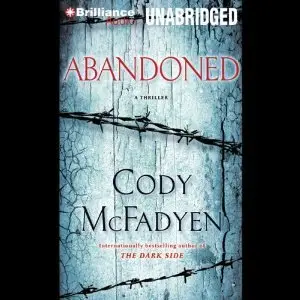 Abandoned: A Thriller - Cody McFadyen
