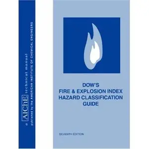 Dow's Fire & Explosion Index Hazard Classification Guide, 7th Ed.