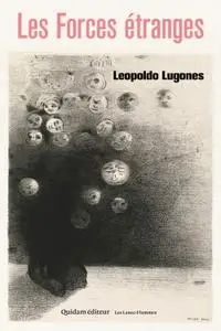 Leopoldo Lugones, "Les forces étranges"