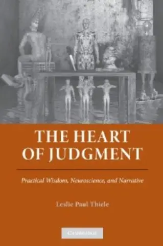 The Heart of Judgment: Practical Wisdom, Neuroscience, and Narrative