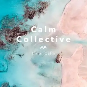 Calm Collective - Inner Calm (2019) [Official Digital Download]