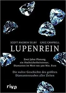 Lupenrein: Die wahre Geschichte des größten Diamantenraubes aller Zeiten