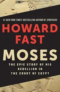 «Moses» by Howard Fast