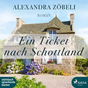 «Ein Ticket nach Schottland» by Alexandra Zöbeli