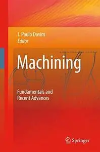 Machining : fundamentals and recent advances