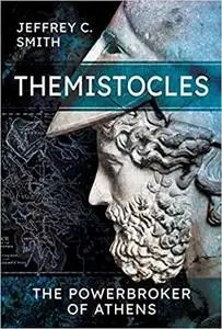 Themistocles: The Powerbroker of Athens