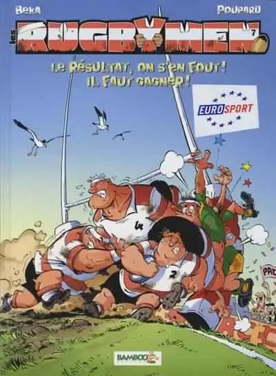Les Rugbymen - Tome 07 - Le résultat, on s'en fout ! il faut gagner !