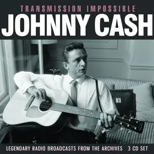 Johnny Cash - Transmission Impossible: Legendary Radio Broadcasts From The Archives (2019)