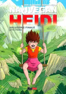 NaziVegan Heidi - Volume 2 - Soluzione Finale - Atto Primo