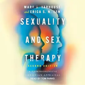 Sexuality and Sex Therapy (Second Edition): A Comprehensive Christian Appraisal [Audiobook]