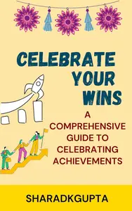 Celebrate Your Wins: A Comprehensive Guide to Celebrating Achievements