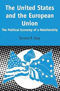 The United States and the European Union: The Political Economy of A Relationship