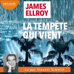 James Ellroy, "La tempête qui vient: Le second Quatuor de Los Angeles"