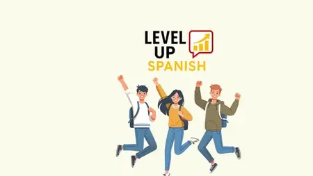 Level Up Spanish: Everyday Spanish For Beginners