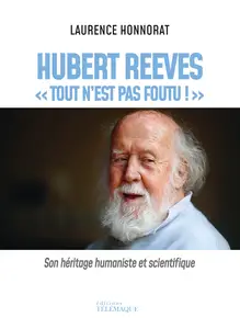 Laurence Honnorat, "Hubert Reeves : Tout n'est pas foutu !"