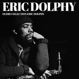 Eric Dolphy-Oldies Selection Eric Dolphy (2025) [Official Digital Download]