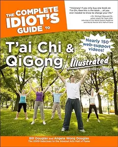The Complete Idiot's Guide to T'ai Chi & QiGong Illustrated, Fourth Edition (Repost)