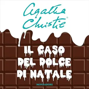 «Il caso del dolce di Natale? e altre storie» by Agatha Christie