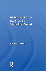 Embattled Korea: The Rivalry For International Support