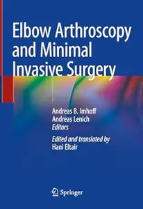 Elbow arthroscopy and minimal invasive surgery