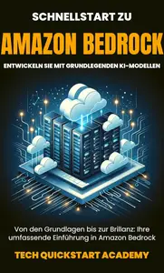 Schnellstart Zu Amazon Bedrock: Entwickeln Sie Mit Grundlegenden Ki-Modellen (German Edition)