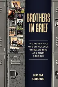 Brothers in Grief: The Hidden Toll of Gun Violence on Black Boys and Their Schools