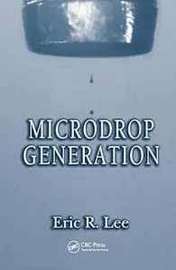 Microdrop Generation (Nano- and Microscience, Engineering, Technology and Medicine)