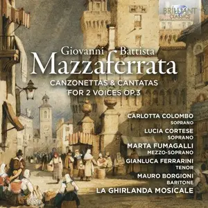 Carlotta Colombon, Lucia Cortese - Mazzaferrata: Canzonettas & Cantatas for 2 Voices, Op. 3 (2025)